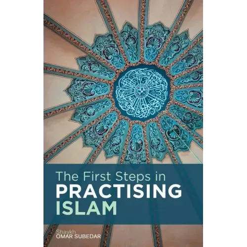 The First Steps in Practising Islam