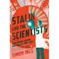 Stalin and the Scientists: A History of Triumph and Tragedy, 1905-1953
