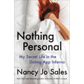 Nothing Personal: My Secret Life in the Dating App Inferno