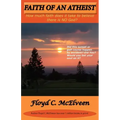 Faith of an Atheist: Do You Have Enough Faith to Be an Atheist?