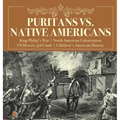 Puritans vs. Native Americans King Philip's War North American Colonization US History 3rd Grade Children's American History