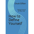How to Define Yourself: Taking Control of Your Life