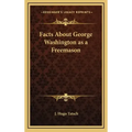 Facts about George Washington as a Freemason