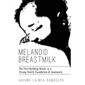 Melanoid Breastmilk: The First Building Blocks to a Strong Family Foundation & Community