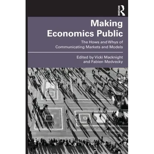 Making Economics Public: The Hows and Whys of Communicating Markets and Models