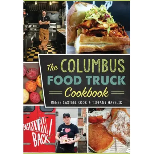 The Columbus Food Truck Cookbook