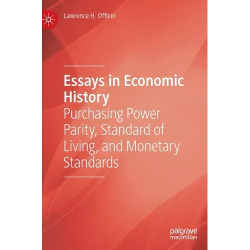 Essays in Economic History: Purchasing Power Parity, Standard of Living, and Monetary Standards