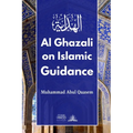 Al Ghazali on Islamic Guidance: English Translation of بداية الهداية