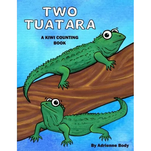 Two Tuatara: A Kiwi Counting Book