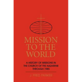 Mission to the World: A History of Missions in the Church of the Nazarene Through 1985