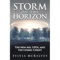 Storm on the Horizon: The New Age, Ufos, and the Cosmic Christ