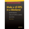 Make a 2D RPG in a Weekend: Second Edition: With RPG Maker Mv