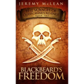 Blackbeard's Freedom: A Historical Fantasy Pirate Adventure Novel