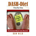 DASH-Diet Step By Step: The Ultimate Weight Loss Solution