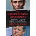 Lincoln-Kennedy Coincidences: Fact and Legend in the Assassinations