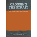Crossing the Strait: : China's Military Prepares for War with Taiwan