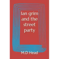 Ian grim and the street party
