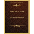Atlantis, Fact Or Fiction: From The Edgar Cayce Readings