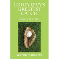 Louey Levy's Greatest Catch: Newly Revised