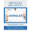 Shingles Are Awful: The Management of a Virus