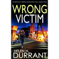 WRONG VICTIM an absolutely gripping crime mystery with a massive twist