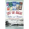 Lost Ski Areas of Tahoe and Donner