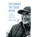 Following the Good River: The Life and Times of Wa'xaid