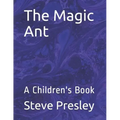 The Magic Ant: A Children's Book