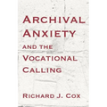 Archival Anxiety and the Vocational Calling