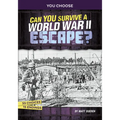 Can You Survive a World War II Escape?: An Interactive History Adventure
