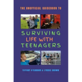 The Unofficial Guidebook to Surviving Life With Teenagers