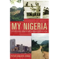 My Nigeria: Five Decades of Independence
