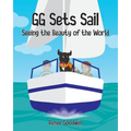 GG Sets Sail - Seeing the Beauty of the World