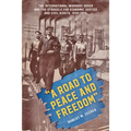 "A Road to Peace and Freedom": The International Workers Order and the Struggle for Economic Justice and Civil Rights, 1930-1954