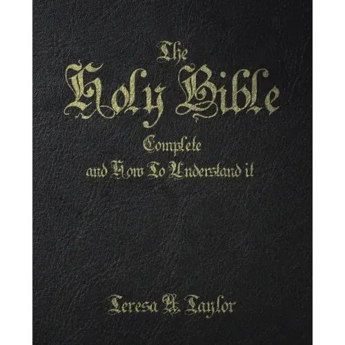 The Holy Bible: Complete and How to Understand It
