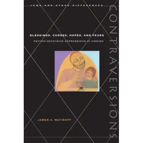 Blessings, Curses, Hopes, and Fears: Psycho-Ostensive Expressions in Yiddish