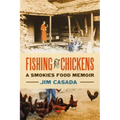 Fishing for Chickens: A Smokies Food Memoir
