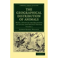 The Geographical Distribution of Animals - Volume 2