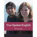True Spoken English: Learn the Secrets to Speaking English