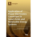 Application of Power Electronics Converters in Smart Grids and Renewable Energy Systems