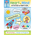 Heart and Mind Activities for Today's Kids Workbook, Age 8 - 9