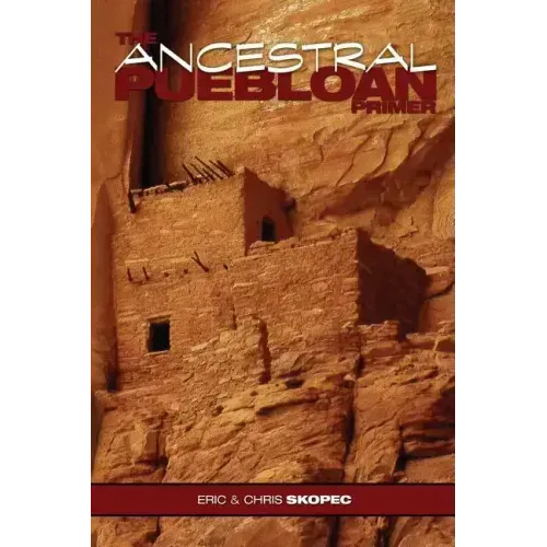 The Ancestral Puebloan Primer