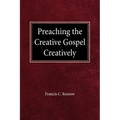Preaching the Creative Gospel Creatively