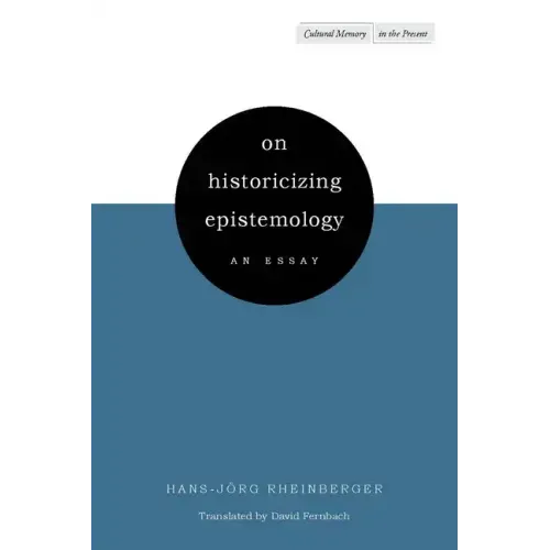 On Historicizing Epistemology: An Essay