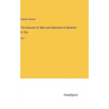 The Descent of Man and Selection in Relation to Sex: Vol. 1