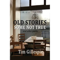 Old Stories, Some Not True and other poems
