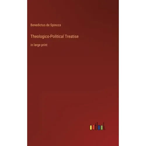 Theologico-Political Treatise: in large print