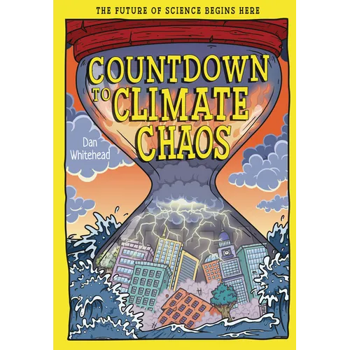 Countdown to Climate Chaos: The Future of Science Begins Here