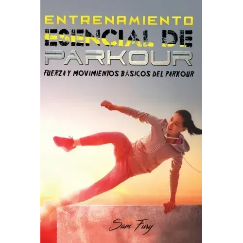 Entrenamiento Esencial de Parkour: Fuerza y Movimientos Básicos del Parkour