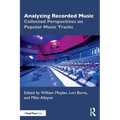 Analyzing Recorded Music: Collected Perspectives on Popular Music Tracks